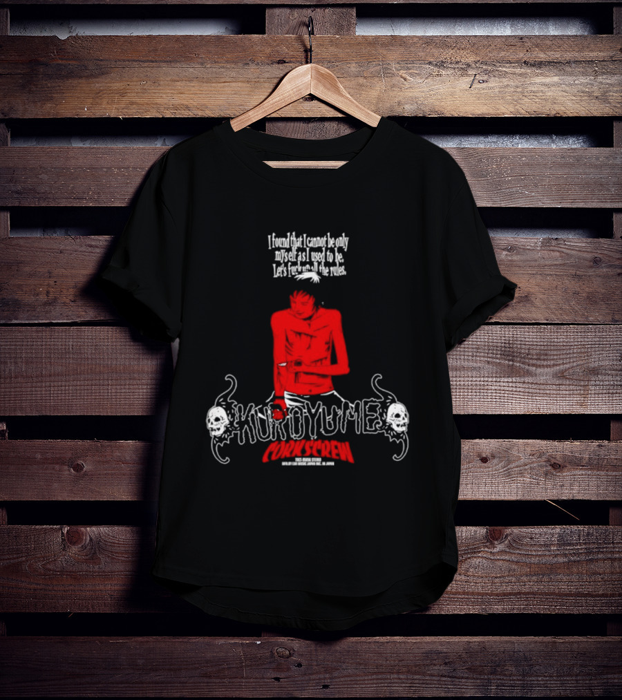 Kuroyume I Found That I Cannot Be Only Myself Let's Fck All The Rules T-Shirt