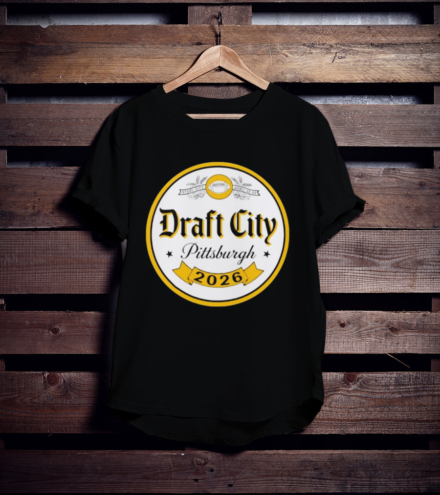 Draft City Pittsburgh 2026 Steel City April 23 25 Football Event T-Shirt