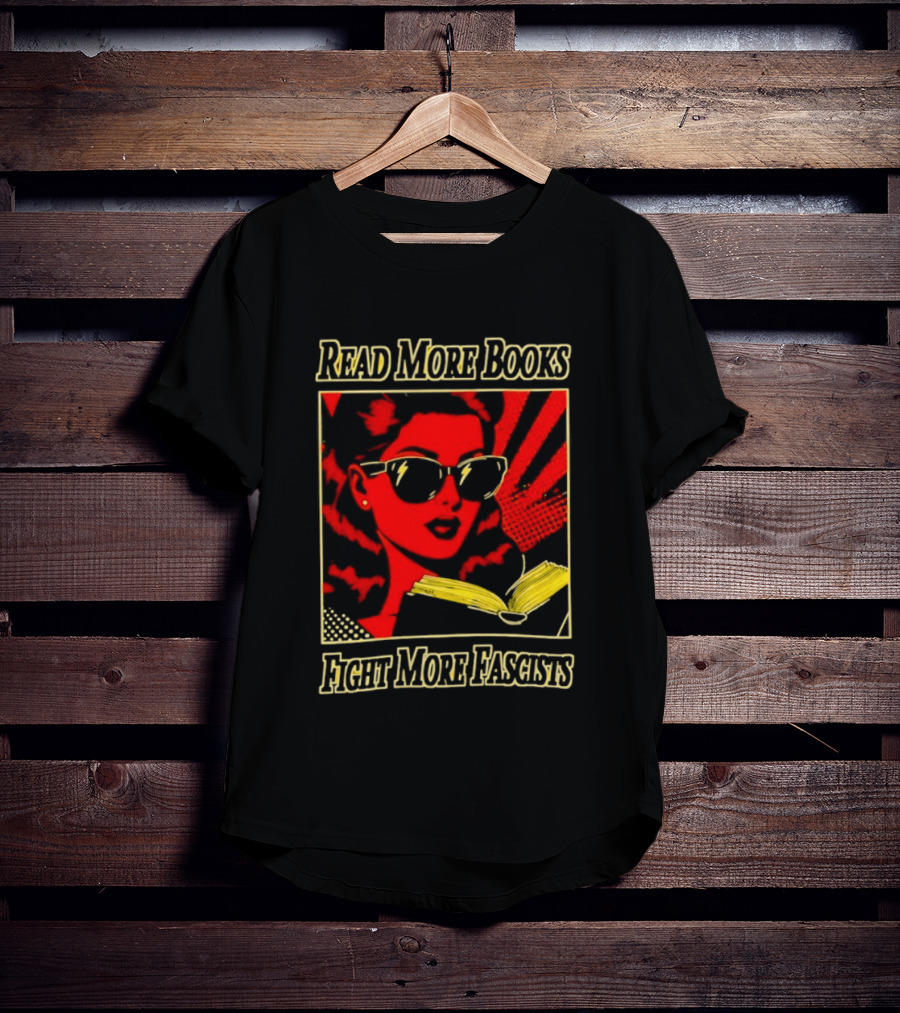 Read More Books Fight More Fascists Retro Sunglasses Pop T-Shirt