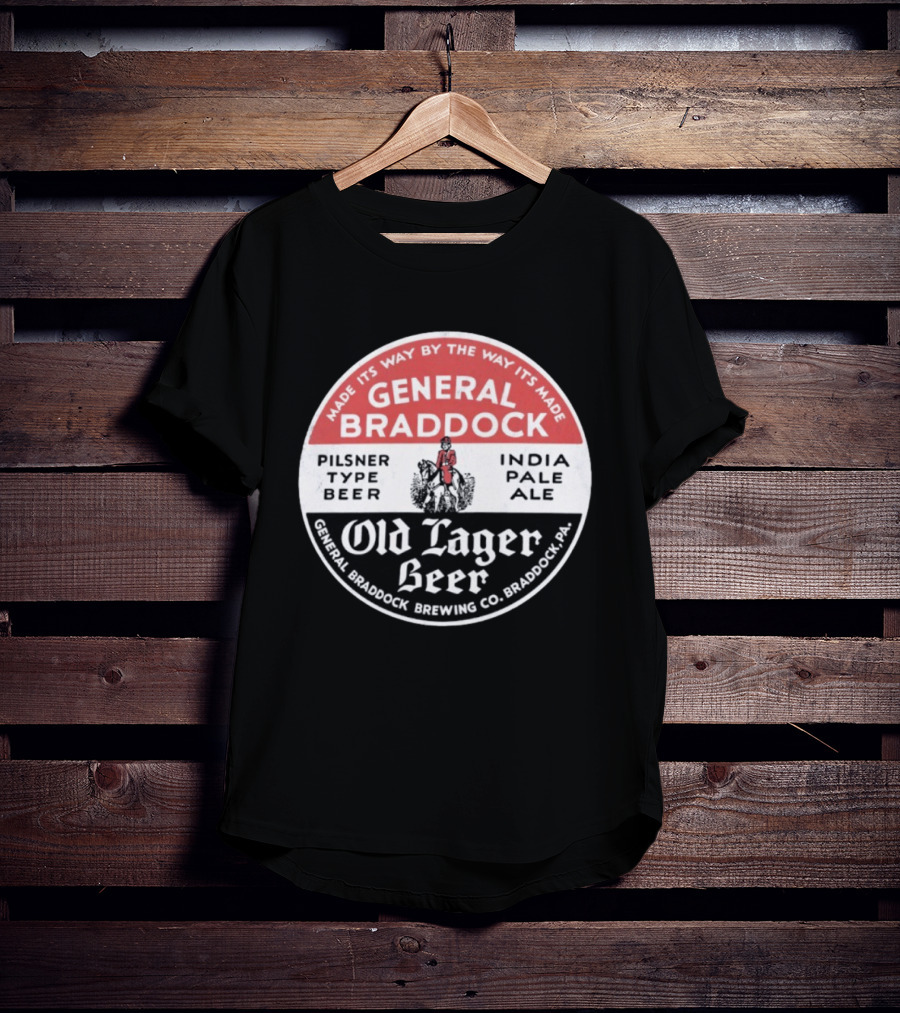 General Braddock Brewing Co Old Lager Beer Pilsner Type India Pale Ale Braddock PA T-Shirt