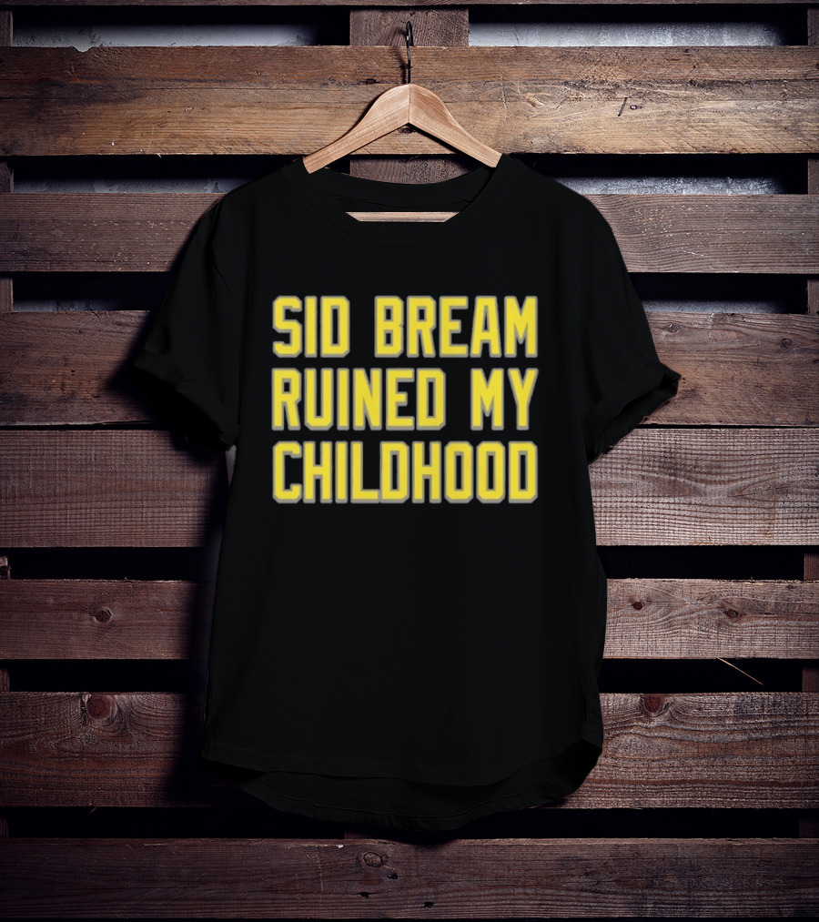 Sid Bream Ruined My Childhood Sports Nostalgia Fan T-Shirt