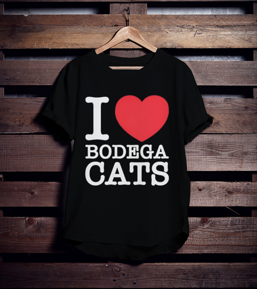 I Love Bodega Cats T-Shirt