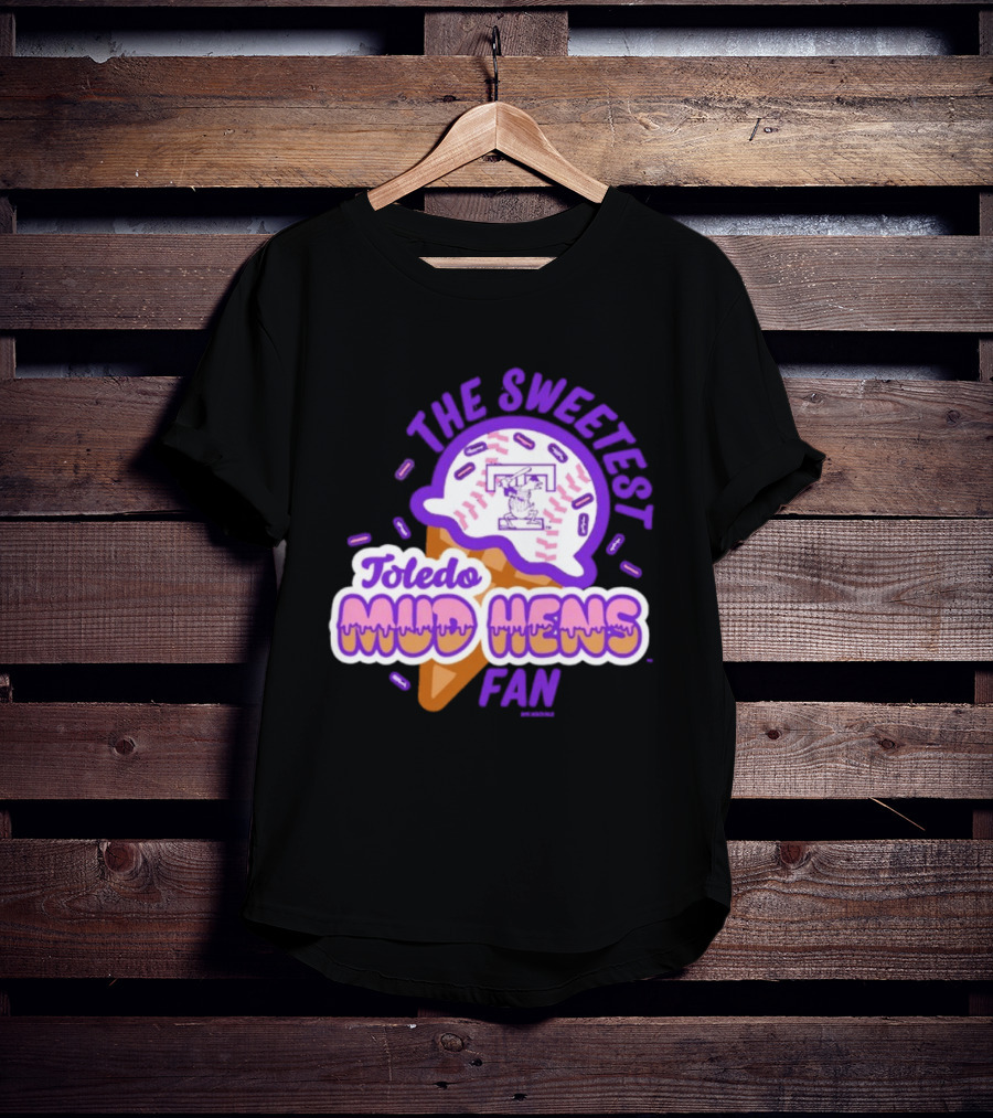 The Sweetest Toledo Mud Hens Fan Baseball Ice Cream T-Shirt