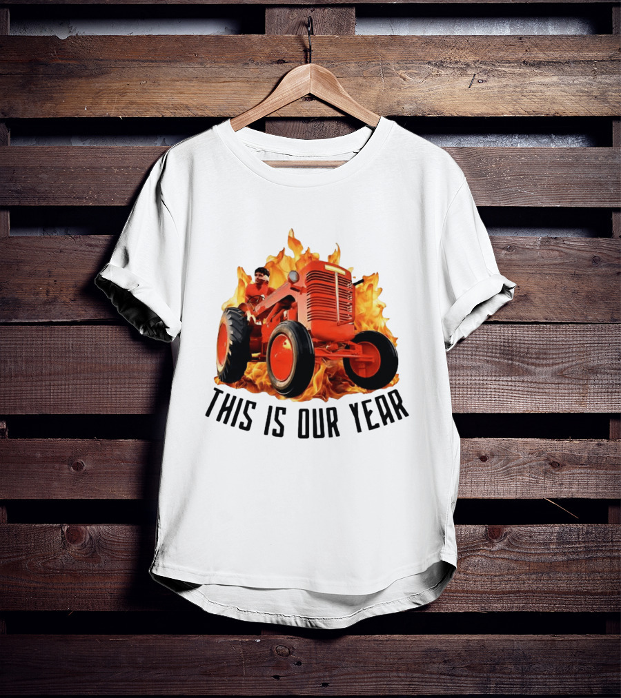 This Is Our Year Tractor Flames T-Shirt