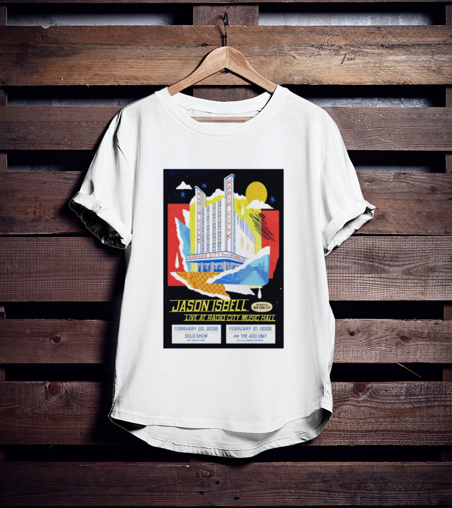 Jason Isbell Live At Radio City Music Hall February 20 2026 Solo Show February 21 2026 With The 400 Unit T-Shirt