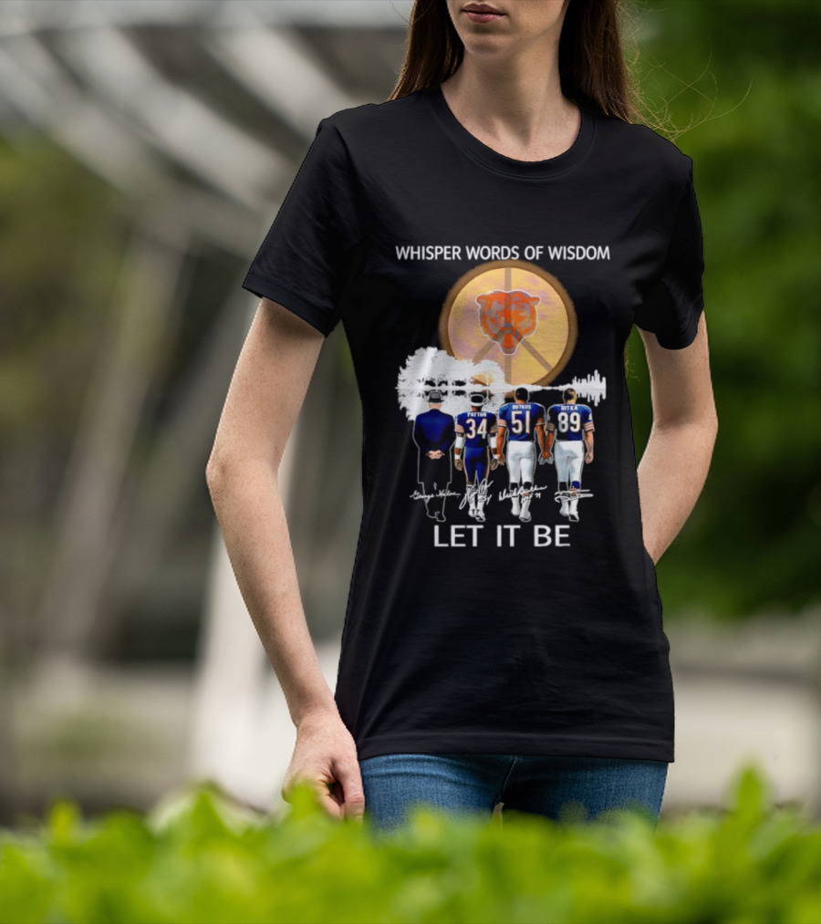 Chicago Bears Coach And Players Whisper Words Of Wisdom Let It Be T-Shirt