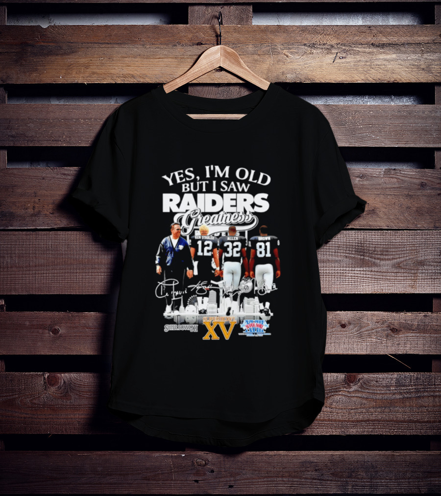 Yes I'm Old But I Saw Raiders Greatness Super Bowl XV Champions T-Shirt