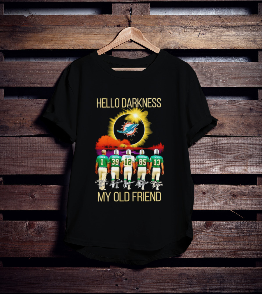 Hello Darkness My Old Friend Miami Dolphins Saula Csonka Griese Buoniconti Scott T-Shirt