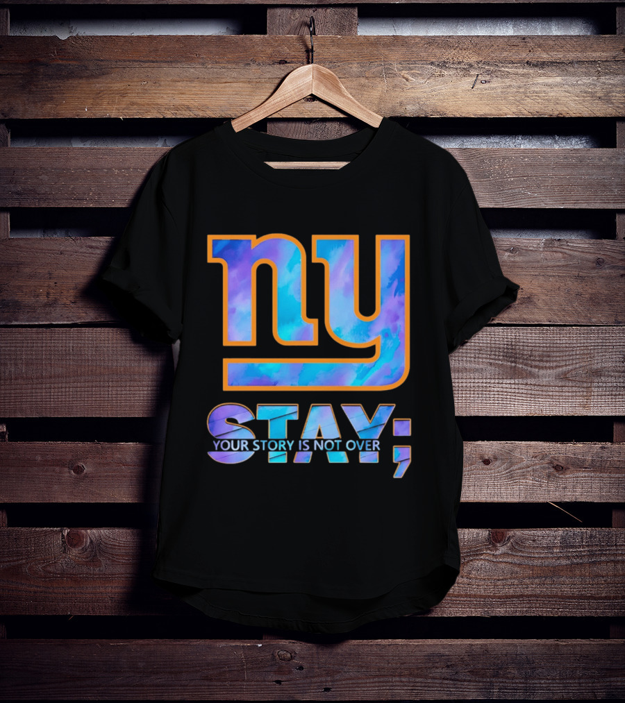 New York Giants NY Stay Your Story Is Not Over T-Shirt