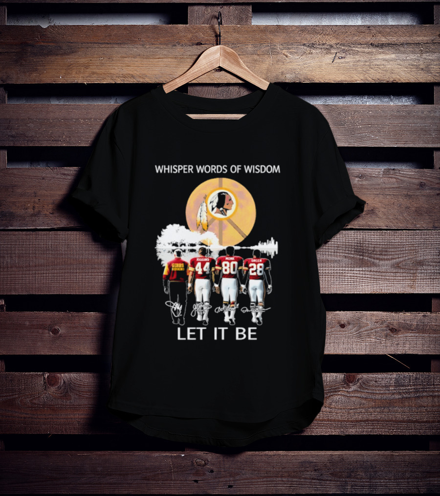 Whisper Words Of Wisdom Washington Commanders Gibson Riggins Monk Green Let It Be T-Shirt
