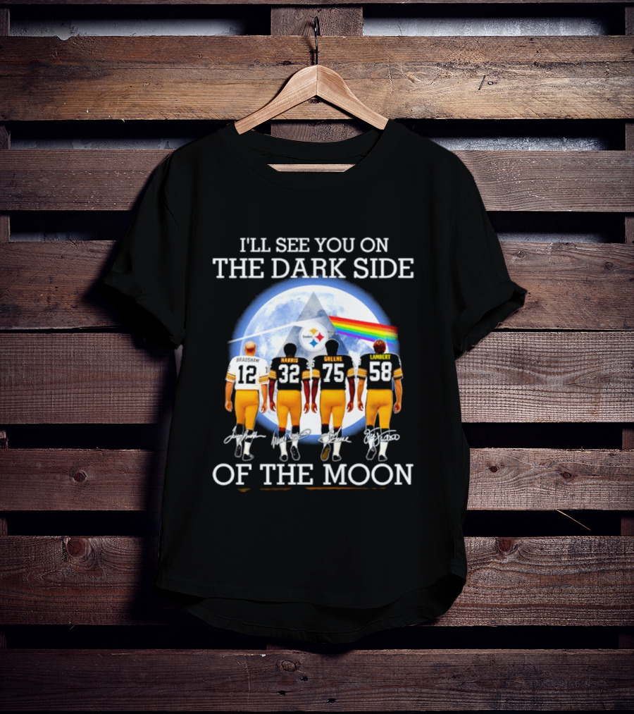 I'll See You On The Dark Side Of The Moon Steelers Players 12 32 75 58 T-Shirt