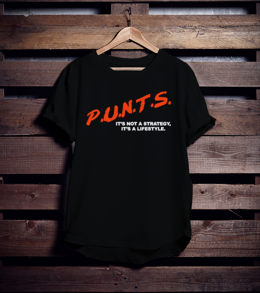 PUNTS It's Not A Strategy It's A Lifestyle T-Shirt