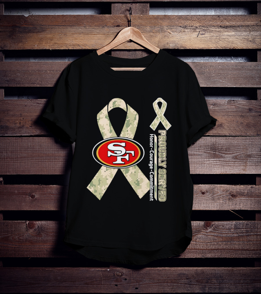 San Francisco 49ers Camo Ribbon Honor Courage Commitment Proudly Served T-Shirt