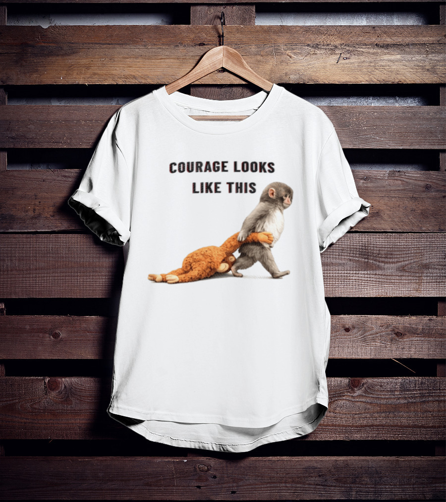 Courage Looks Like This Baby Monkey Dragging Plush Toy T-Shirt