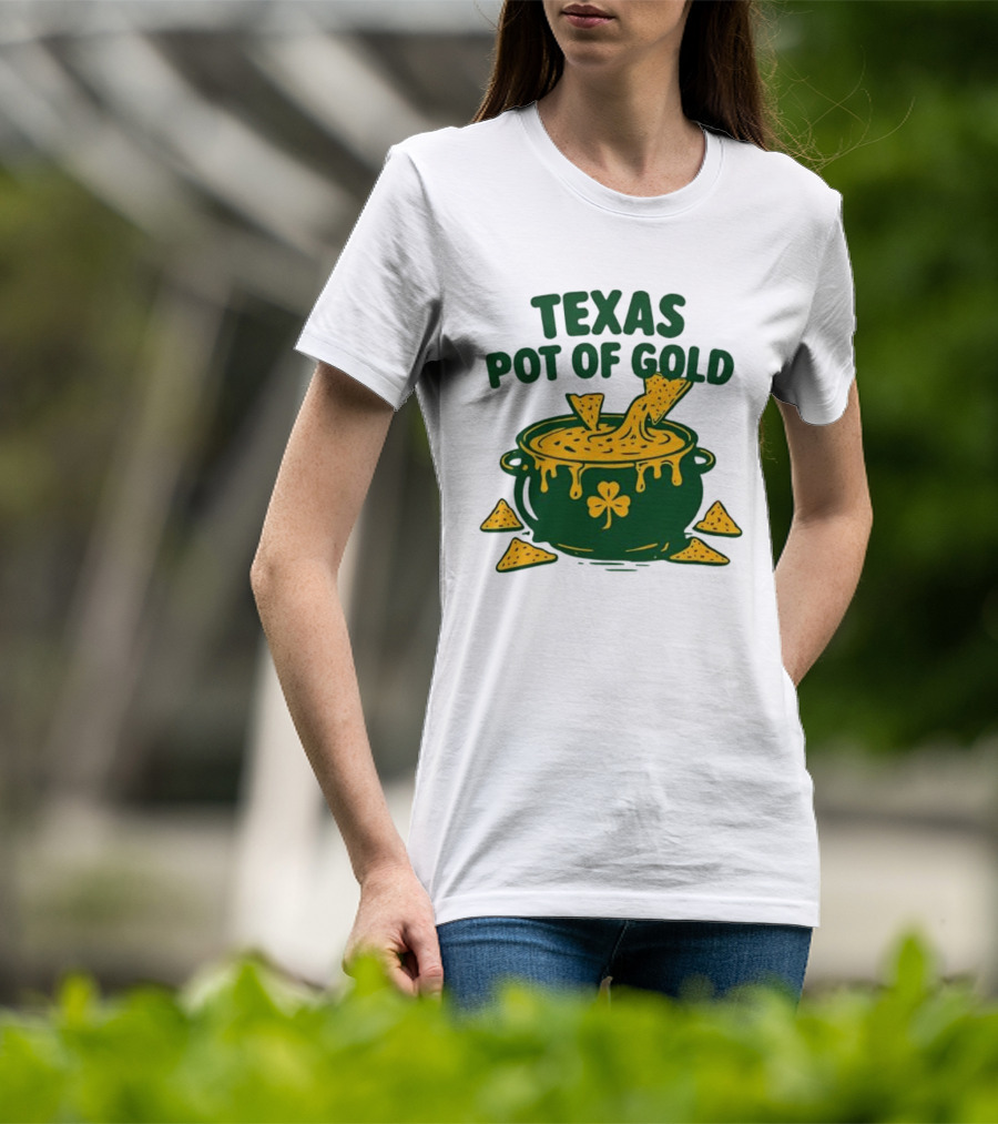 Texas Pot Of Gold St Patrick's Day Nacho Cheese Shamrock Cauldron T-Shirt