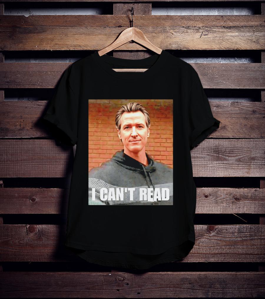Gavin Newsom Meme I Can't Read Brick Wall T-Shirt