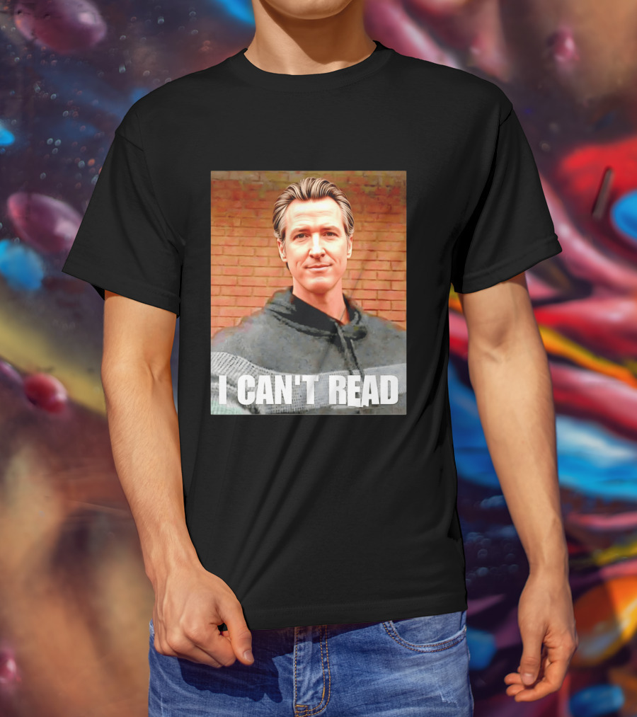 Gavin Newsom Meme I Can't Read Brick Wall T-Shirt