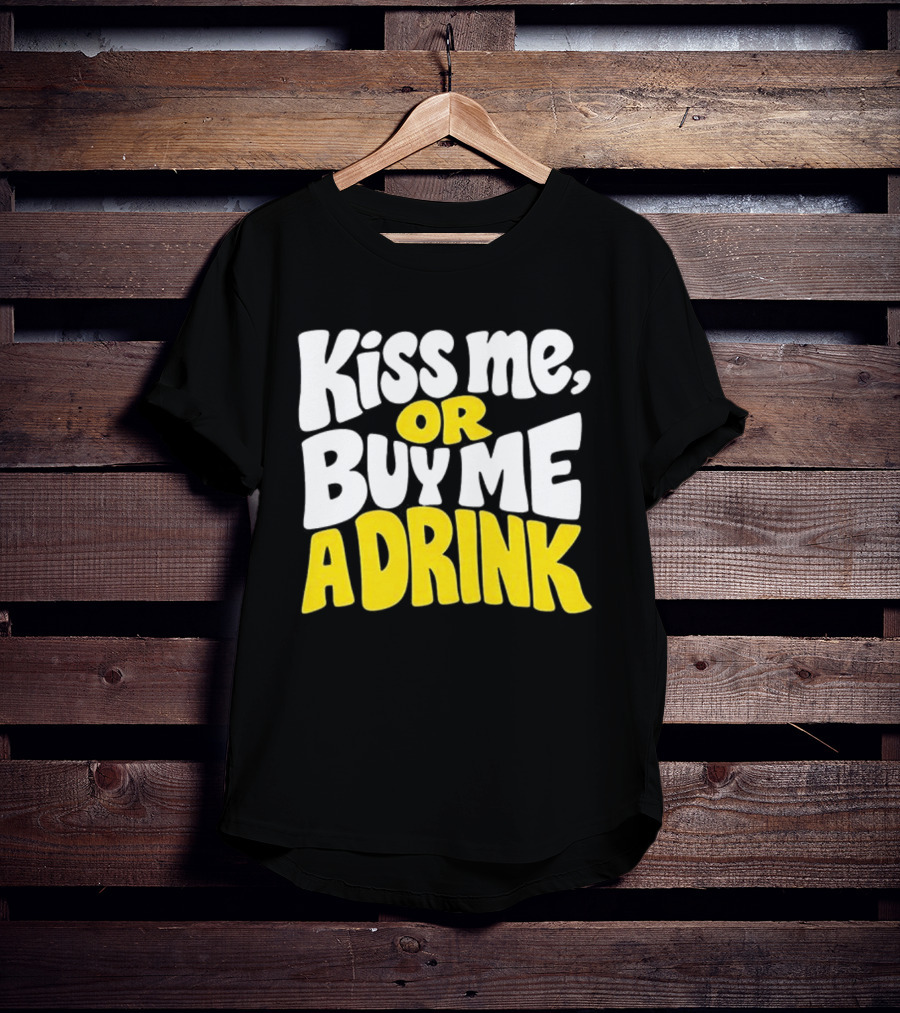 Kiss Me Or Buy Me A Drink St Patrick's Day Fun Phrase T-Shirt
