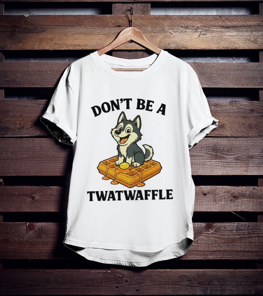 Husky Don't Be A Twatwaffle Funny Meme Waffle Dog T-Shirt