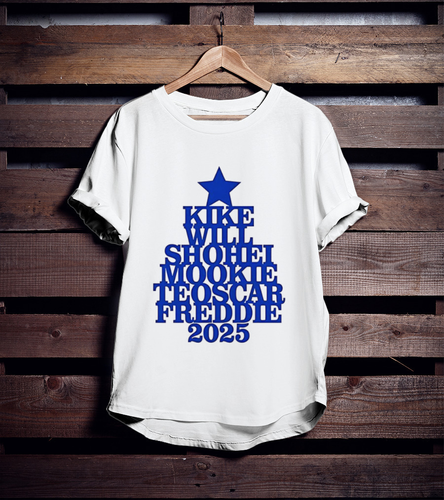 Los Angeles Dodgers Kike Will Shohei Mookie Teoscar Freddie 2025 Names Star T-Shirt