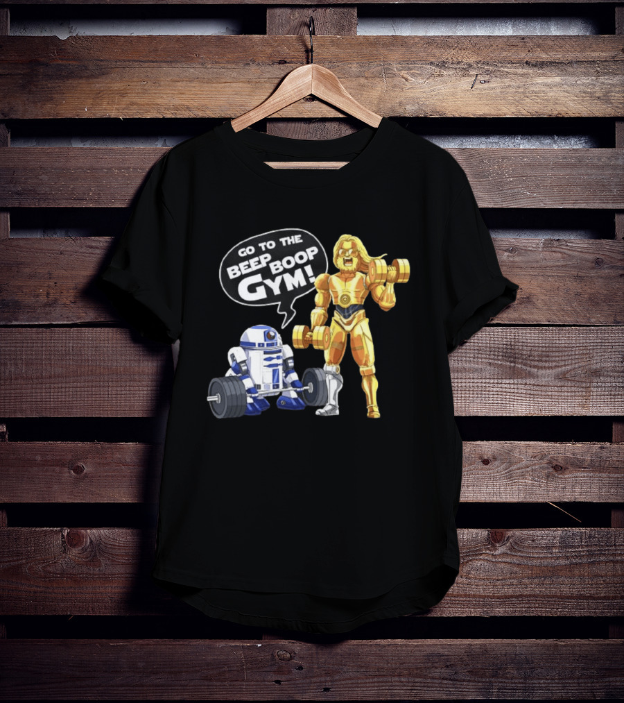 Go To The Beep Boop Gym C 3PO R2 D2 Star Wars Fitness Fun T-Shirt