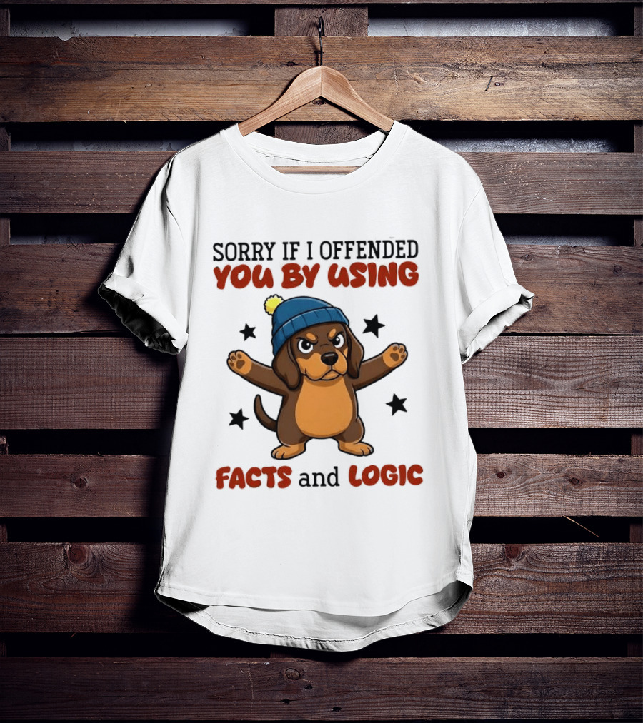 Sorry If I Offended You By Using Facts And Logic Dachshund Wearing Blue Hat T-Shirt