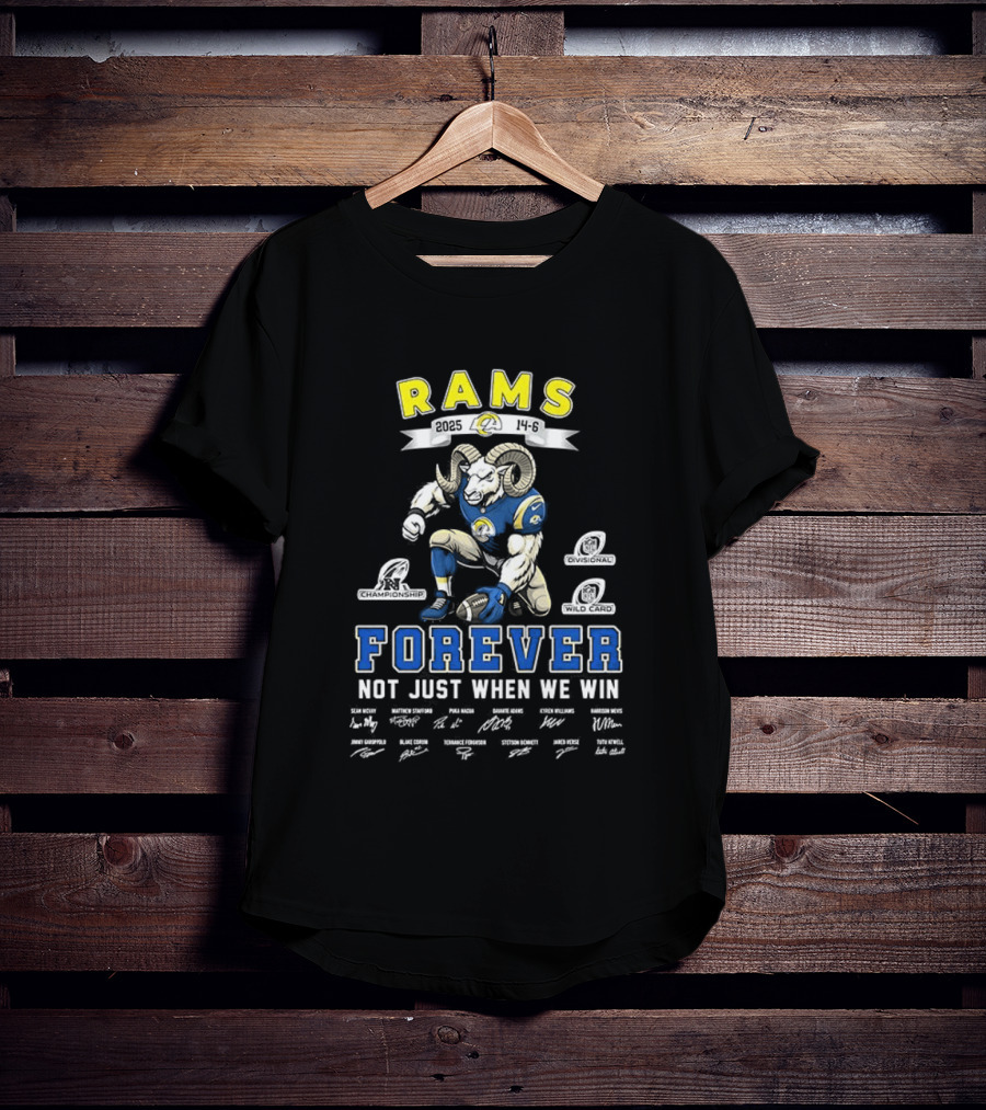 Rams Forever 2025 Not Just When We Win T-Shirt