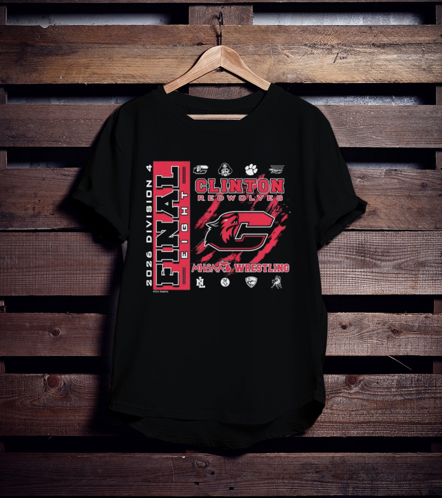 Clinton Redwolves MHSAA Wrestling 2026 Division 4 Final Eight T-Shirt