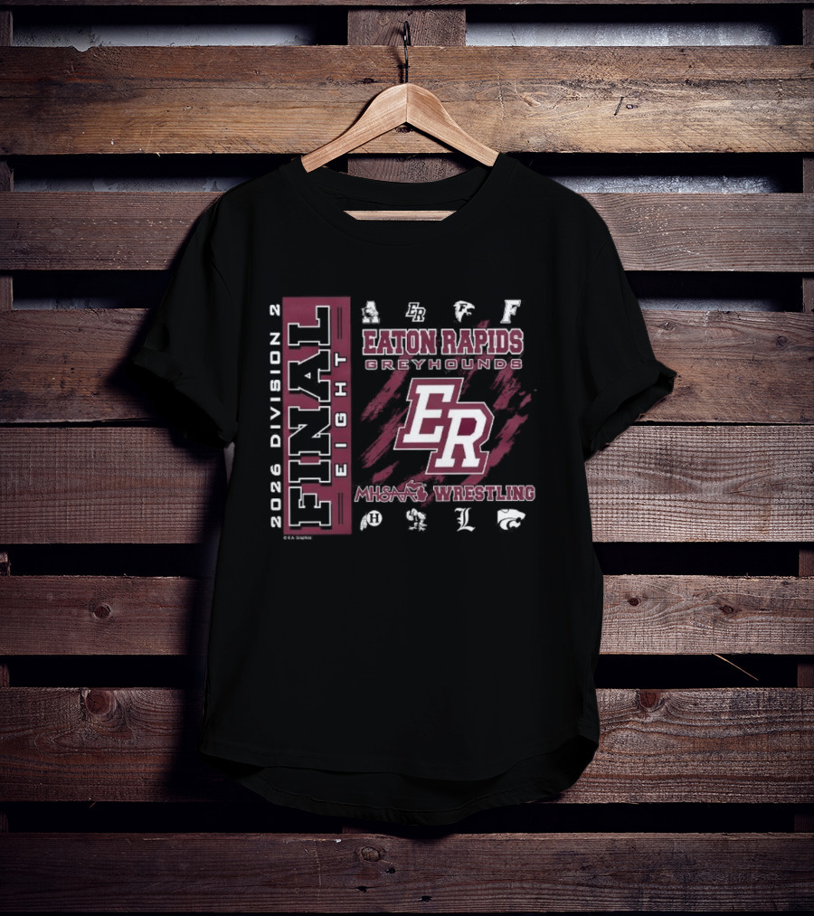 Eaton Rapids Greyhounds ER 2026 MHSAA Wrestling Final 8 Division 2 T-Shirt