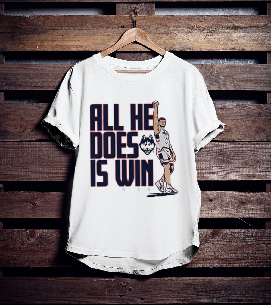 All He Does Is Win Alex Karaban UConn Huskies NCAA Basketball T-Shirt