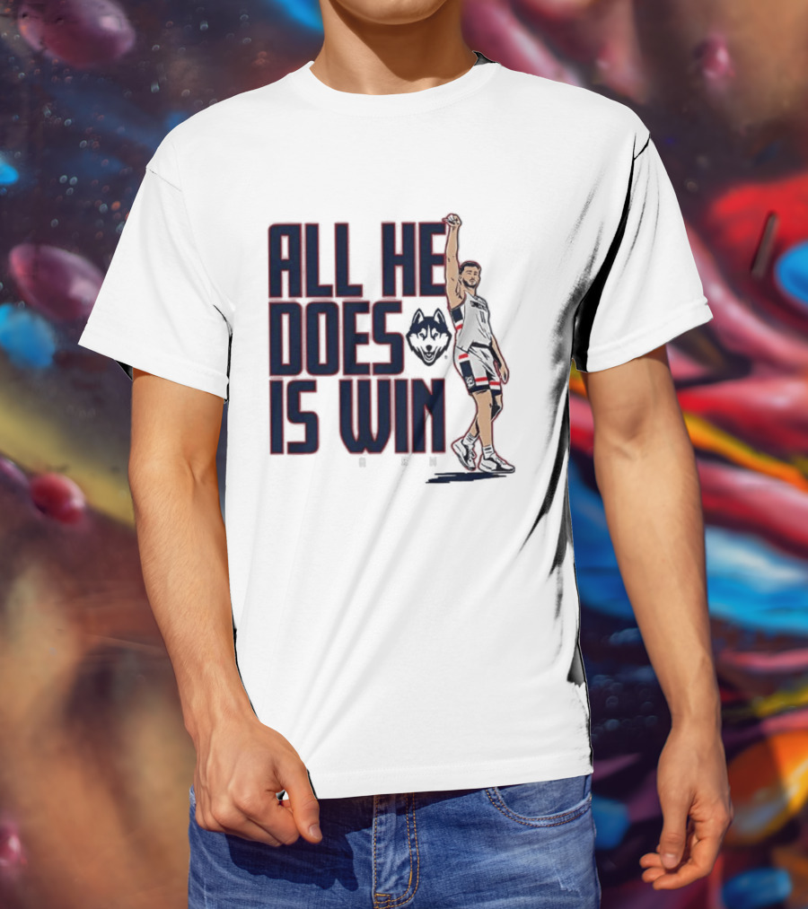 All He Does Is Win Alex Karaban UConn Huskies NCAA Basketball T-Shirt