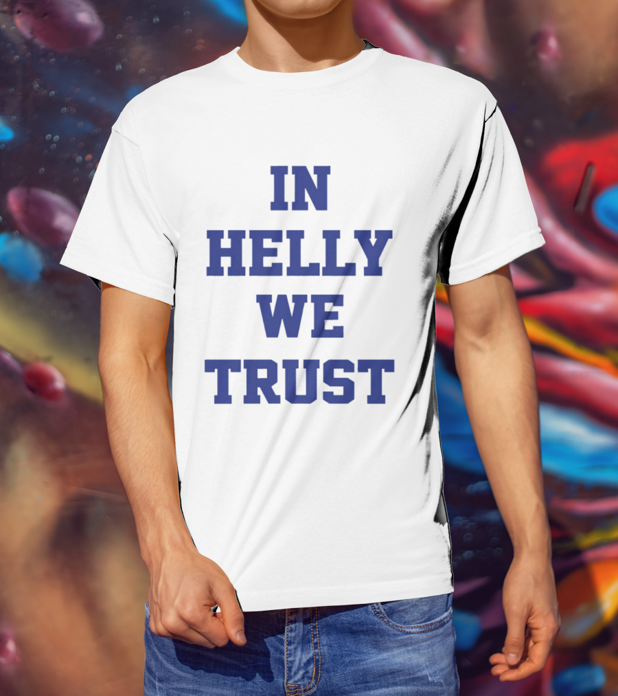 Brock Faber In Helly We Trust T-Shirt