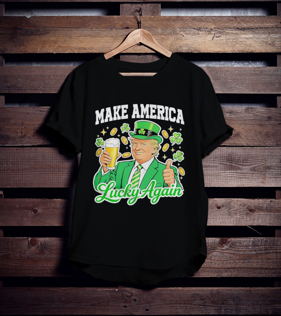 Make America Lucky Again Beer St Patrick's Day T-Shirt