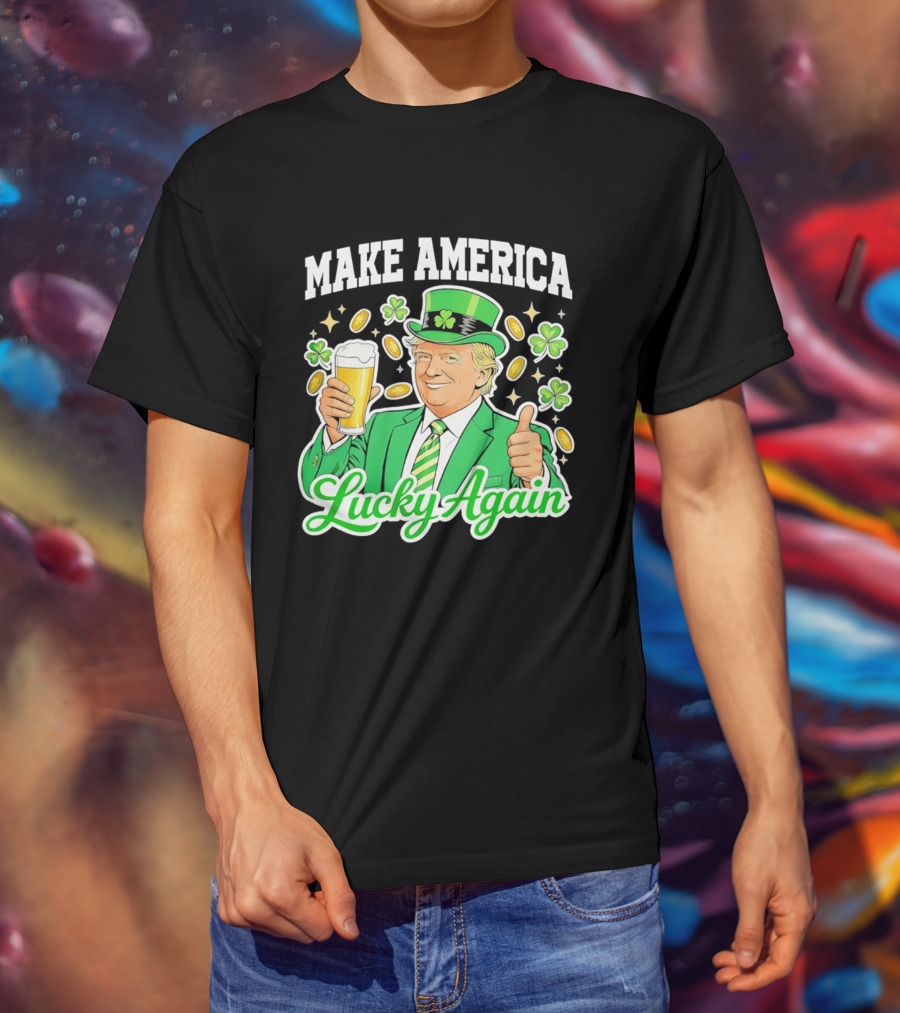 Make America Lucky Again Beer St Patrick's Day T-Shirt