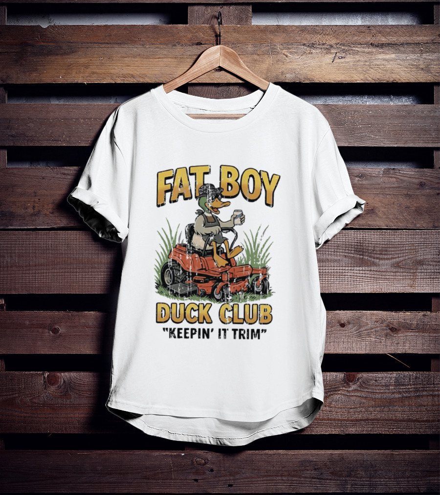 Fat Boy Duck Club Keepin' It Trim Ducks Riding Lawn Mowers T-Shirt