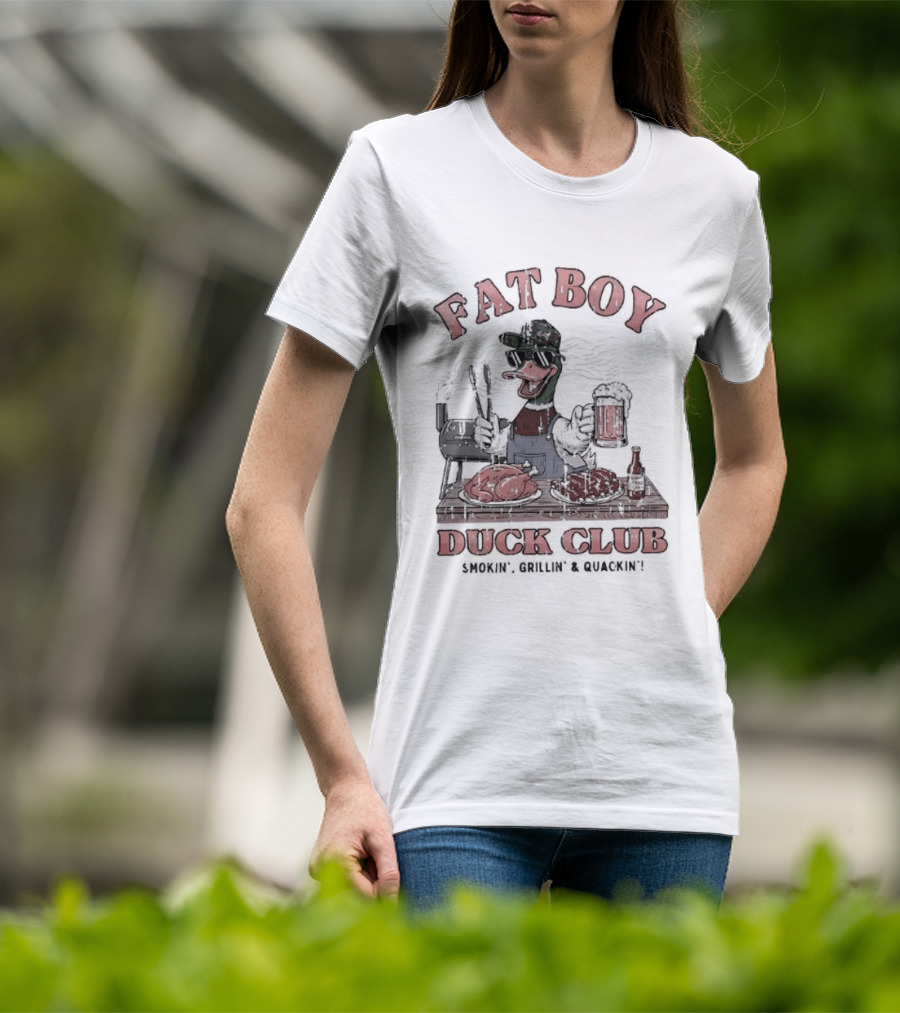 Fat Boy Duck Club Smokin' Grillin' Quackin' BBQ Cookout T-Shirt