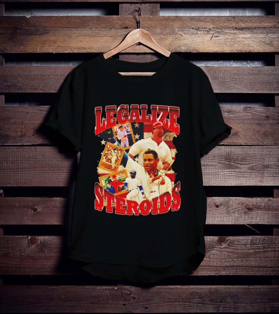 Legalize Steroids Baseball Controversy 2026 T-Shirt