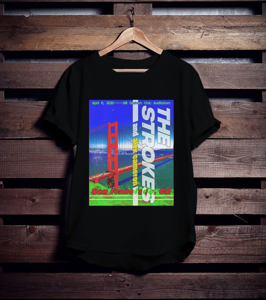 The Strokes And Alex Cameron San Francisco CA 2026 Bill Graham Civic Auditorium April 6 T-Shirt