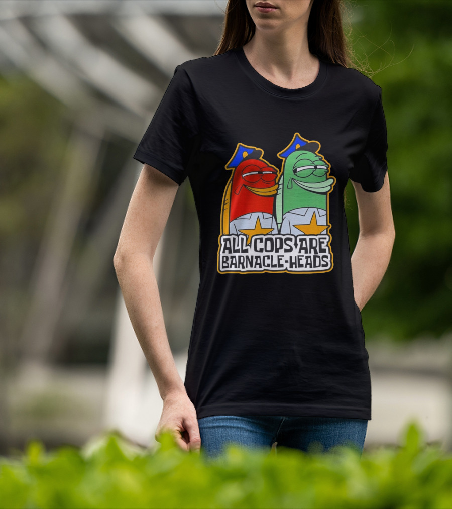All Cops Are Barnacle Heads Funny Cartoon Fish T-Shirt