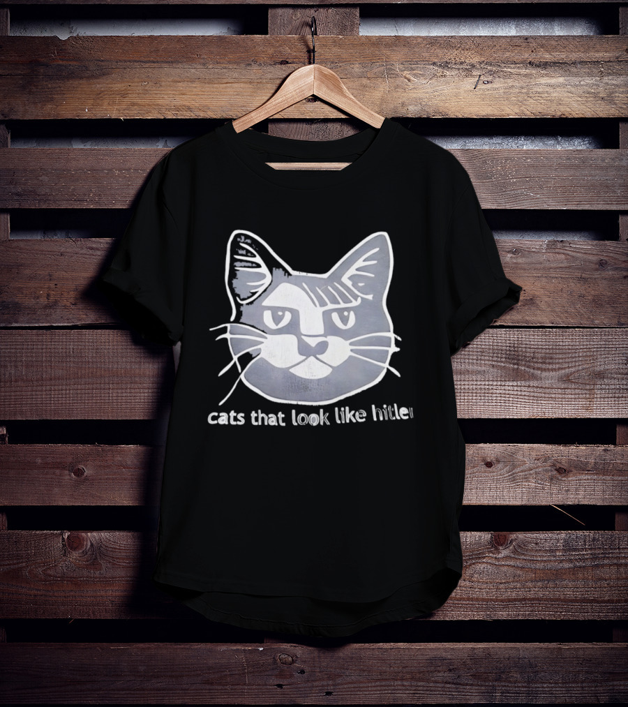 Cats That Look Like Hitler Feline T-Shirt