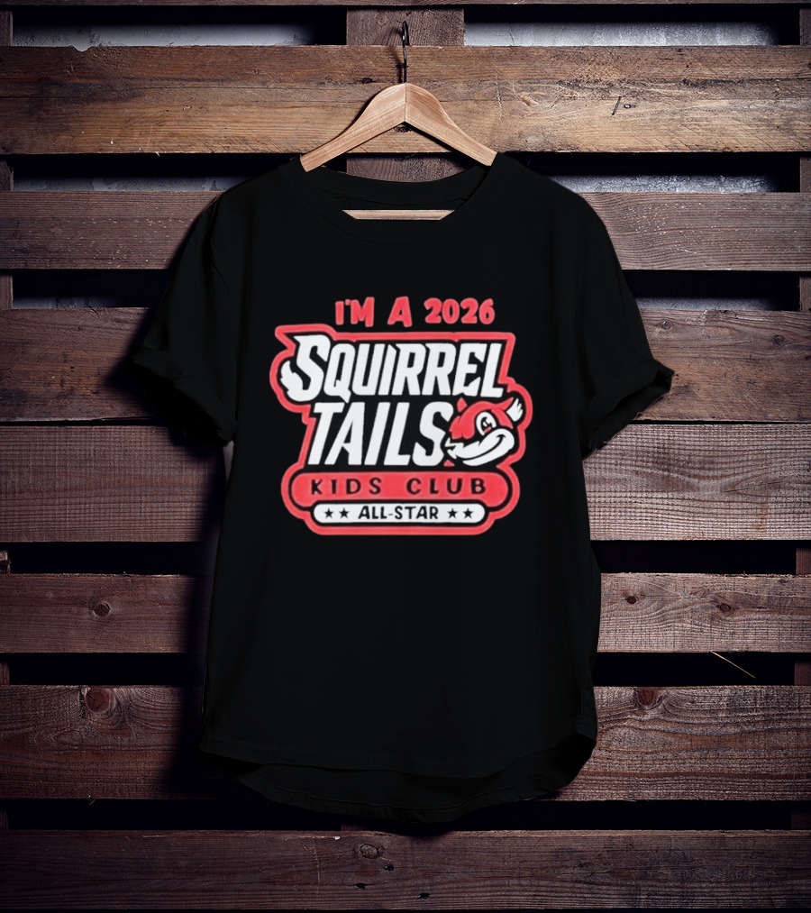 I'm A 2026 Squirrel Tails Kids Club All Star T-Shirt