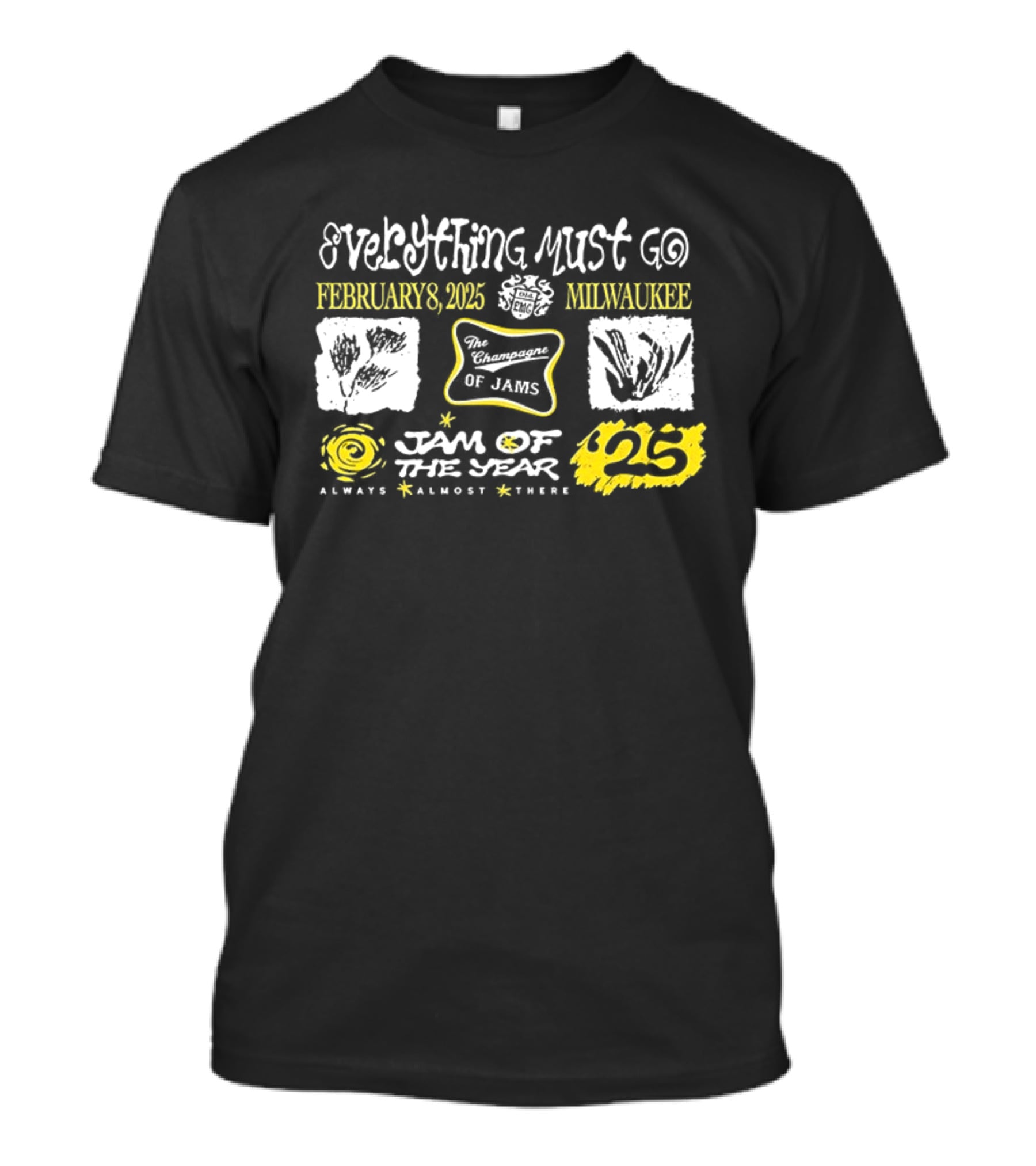 Milwaukee Everything Must Go February 2025 Jam Of The Year Always Almost There 25 T-Shirt