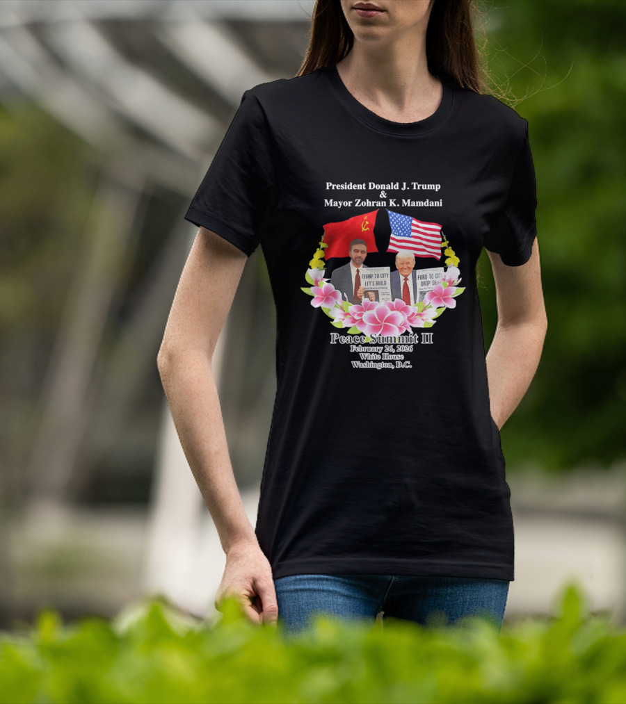 President Donald J. Trump Mayor Zohran K. Mamdani Peace Summit II 2026 Washington D.C. T-Shirt