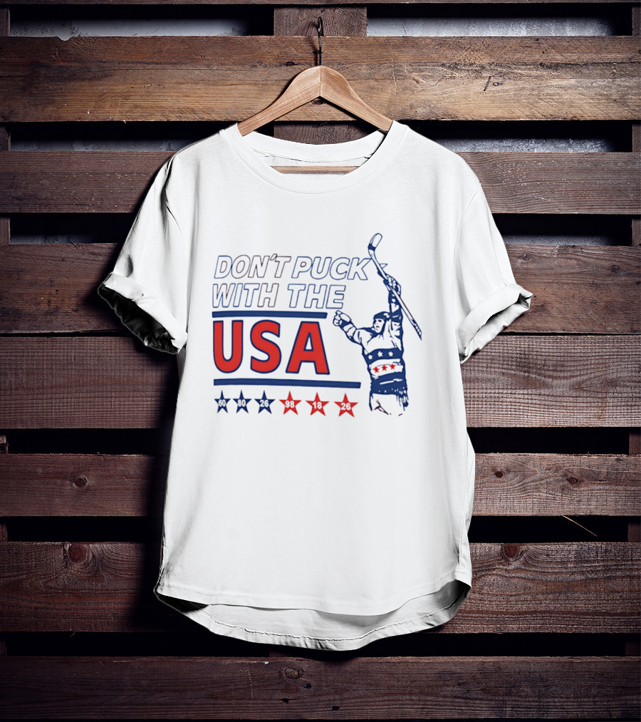 Don't Puck With The USA Hockey Stars 60 80 26 98 10 26 T-Shirt