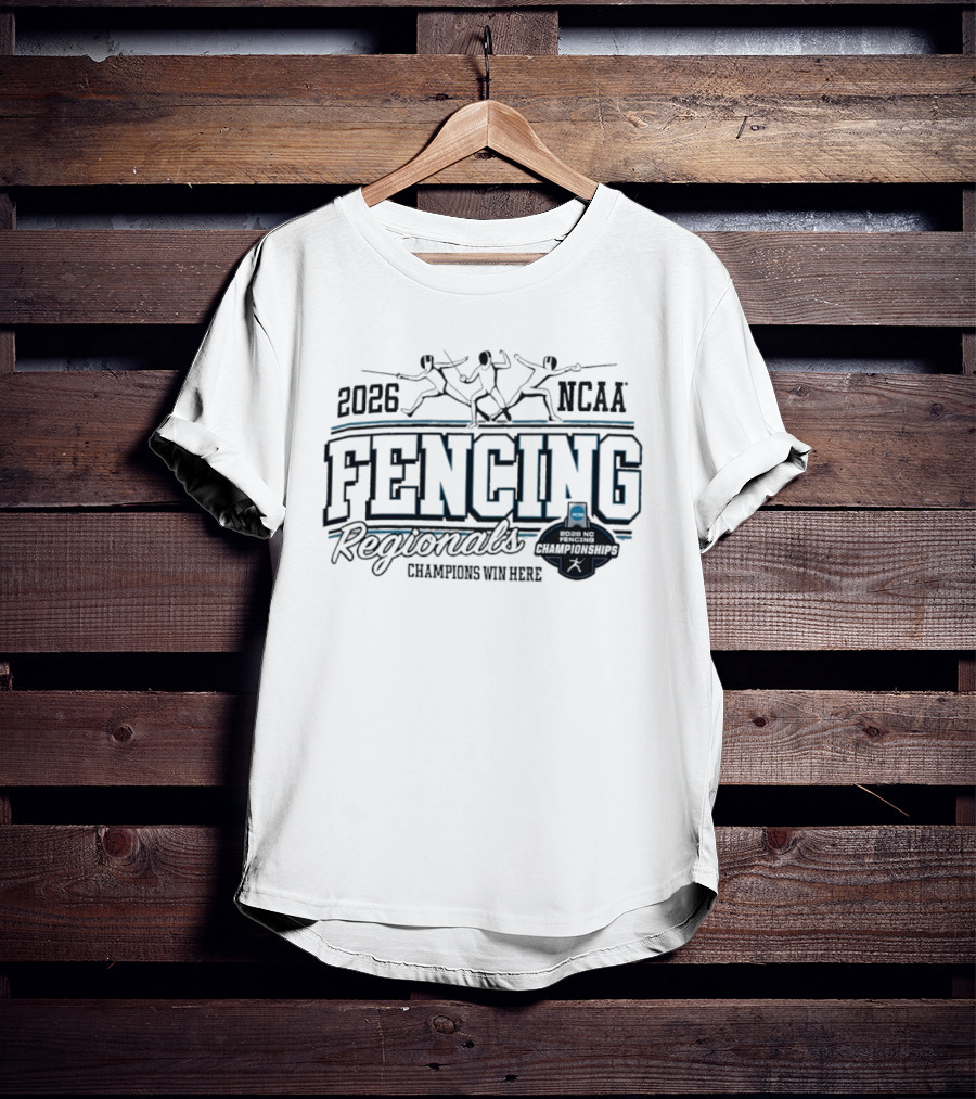 2026 NCAA Fencing Regionals Champions Win Here T-Shirt
