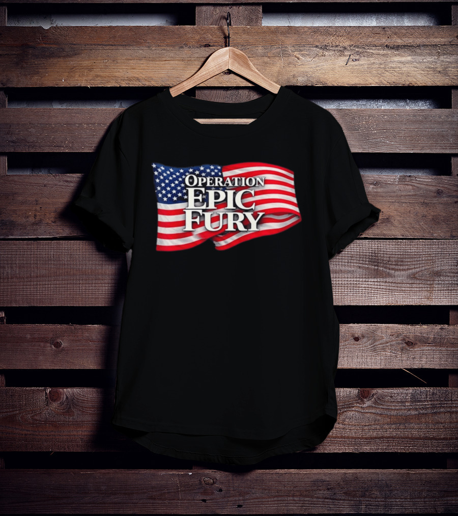 Operation Epic Fury USA Flag Military Patriotic Army Tactical T-Shirt