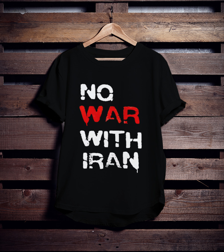 No War With Iran Antiwar Message T-Shirt