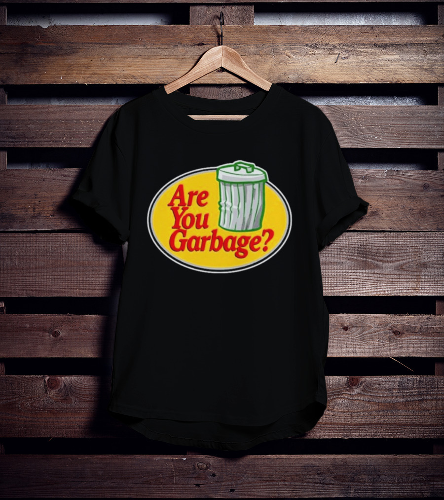 Are You Garbage Trash Can Logo Pro Fishing T-Shirt