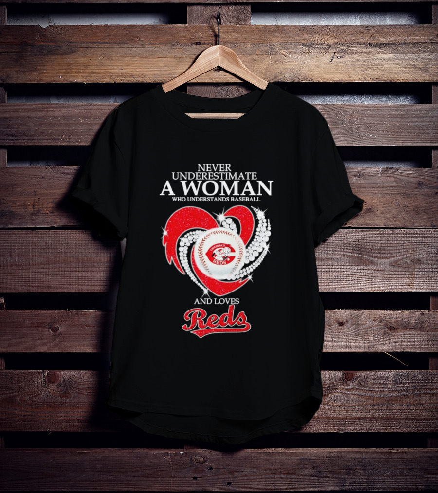 Never Underestimate A Woman Who Understands Baseball And Loves Cincinnati Reds Diamond Heart T-Shirt