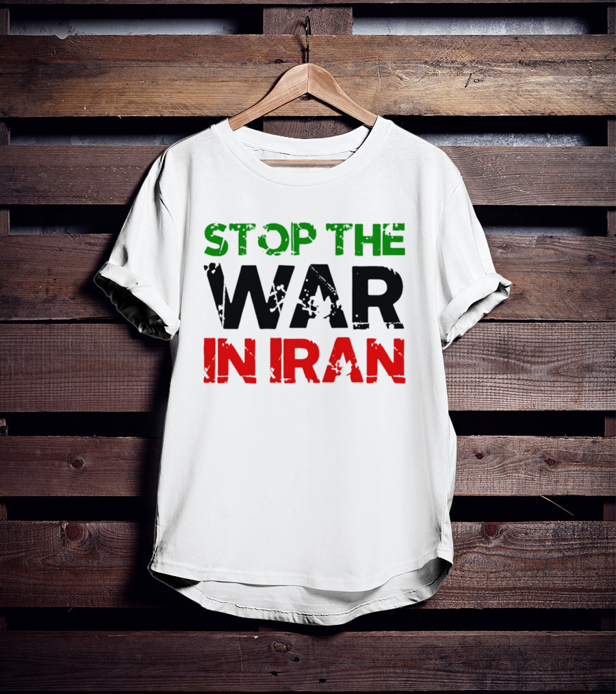Stop The War In Iran T-Shirt
